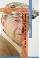 How He Lost It All: The Fall of JULIAN THRONE B0F8Q3WQYT Book Cover