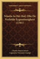 Ninette In Het Hof, Ofte De Verliefde Eygensinnigheyt (1761) 1166151522 Book Cover