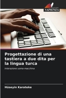 Progettazione di una tastiera a due dita per la lingua turca (Italian Edition) 6207868234 Book Cover