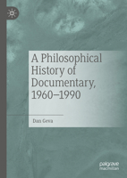 A Philosophical History of Documentary, 1960-1990 3031899555 Book Cover