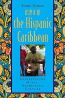 Music in the Hispanic Caribbean: Experiencing Music, Expressing Culture 019537505X Book Cover