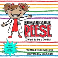 Remarkable Reese: I Want to Be a Dentist 1734160330 Book Cover
