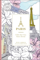 Paris: A Travel Journal to Carry-On and Color 1507221487 Book Cover