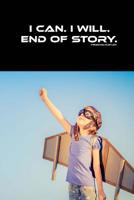 I can.. I will.. End of story 1719065691 Book Cover