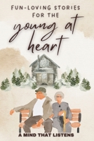 FUN-LOVING STORIES FOR YOUNG AT HEART: The beauty of simple pleasures B0CQVYCYP4 Book Cover
