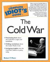 The Complete Idiot's Guide to the Cold War 0028642465 Book Cover