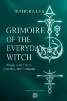 Grimoire of the Everyday Witch - Magic with Herbs, Candles, and Elements B0G549BJ32 Book Cover
