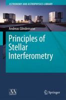 Principles of Stellar Interferometry 3642266509 Book Cover