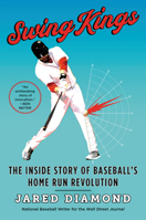 Swing Kings: The Inside Story of Baseball's Home Run Revolution 0062872109 Book Cover