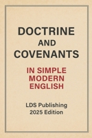 Doctrine & Covenants in Simple Modern English B0FMJQRH75 Book Cover