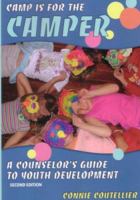 Camp Is for the Camper: A Counselor's Guide to Youth Development 1585180416 Book Cover