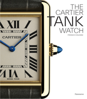 Cartier: The Tank Watch 2080281887 Book Cover