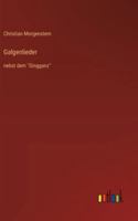 Galgenlieder: nebst dem Gingganz 3563168016 Book Cover