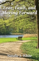 Fear, Faith, and Moving Forward 173507070X Book Cover