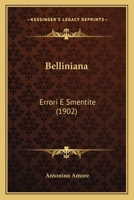 Belliniana: Errori E Smentite (1902) 1160806756 Book Cover