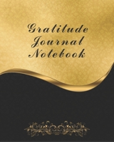 Gratitude Journal Notebook: Start Your Days With Gratitude 1 Year/ 52 Weeks to Nourish the Spirit of Gratitude, to Flourish and Prosper 1708125132 Book Cover