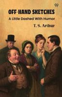 Off-Hand Sketches A Little Dashed With Humor 9371462108 Book Cover