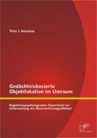 Gedachtnisbasierte Objektlokation Im Umraum: Kognitionspsychologisches Experiment Zur Untersuchung Von Desorientierungseffekten 3842887248 Book Cover