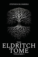 The Eldritch Tome: Volume I 1088113230 Book Cover