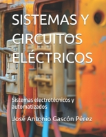 SISTEMAS Y CIRCUITOS ELÉCTRICOS: Sistemas electrotécnicos y automatizados (LIBROS DE ELECTRICIDAD PARA CICLOS FORMATIVOS) (Spanish Edition) B0DSP9PBHG Book Cover