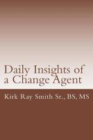 Daily Insights of a Change Agent: Answer the call to the cause 1530785693 Book Cover