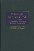 Israel as Center Stage: A Setting for Social and Religious Enactments 0897896963 Book Cover