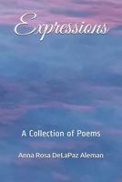 Expressions: A Collection of Poems by Anna Rosa Delapaz Aleman 109049811X Book Cover