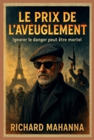Le Prix de l'aveuglement (French Edition) B0FQTNJF49 Book Cover