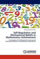 Self-Regulation and Motivational Beliefs in Mathematics Achievement 3846516139 Book Cover