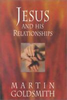Jesus and His Relationships 1842270281 Book Cover