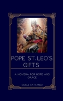 Saint Leo's Gift: A Novena for Hope and Grace B0CLYJMZ8G Book Cover