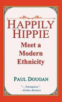 Happily Hippie: Meet a Modern Ethnicity 1948346427 Book Cover