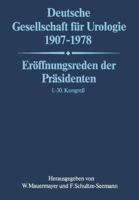 Deutsche Gesellschaft Fur Urologie 1907-1978: Eroffnungsreden Der Prasidenten 1.- 30. Kongress 3662409577 Book Cover
