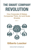 The Smart Company Revolution: How Corporate AI Makes Companies Think, Act and Scale Smarter B0FTX35M25 Book Cover