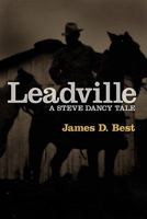 Leadville (A Steve Dancy Tale) 160494238X Book Cover