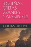 Pequeñas Grietas Grandes Catastrofes B099FXCRZQ Book Cover