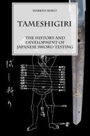 Tameshigiri - The History and Development of Japanese Sword Testing 1312327030 Book Cover