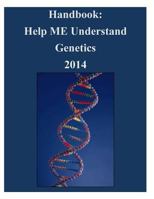 Handbook: Help Me Understand Genetics 2014 1499386966 Book Cover