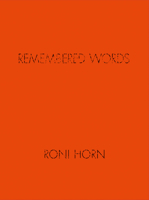 Roni Horn: Remembered Words 3958295649 Book Cover