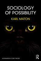 Sociology of Possibility: An invitation to Legitimation Code Theory 0367765322 Book Cover