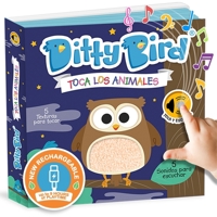 Ditty Bird | Toca los Animales | Interactive Sensory Sound book for babies 6 - 18 months | Touch and Feel Spanish books with textures| Early learning toy for infant (Spanish Edition) 191172911X Book Cover