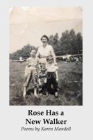 Rose Has a New Walker 1625492553 Book Cover
