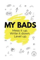 My Bads: Mess it up. Write it down. Level Up. (The Lightbulb Journals) B0G26ZQ84P Book Cover