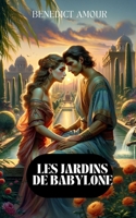 Les Jardins de Babylone (French Edition) B0CM6LCFWW Book Cover