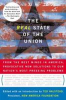 The Real State of the Union: From the Best Minds in America, Bold Solutions to the Problems Politicians Dare Not Address (New America Books (Paperback)) 0465050522 Book Cover