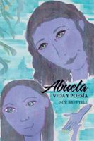 Abuela: Vida y Poes�a 1506519679 Book Cover