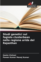 Studi genetici sul fagiolo clusterbean nella regione arida del Rajasthan (Italian Edition) 6202341327 Book Cover