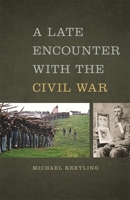 A Late Encounter with the Civil War 0820346578 Book Cover