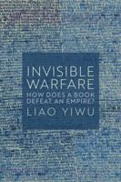 Invisible Warfare: How Does a Book Defeat an Empire? 150956294X Book Cover