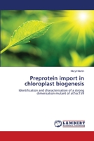 Preprotein import in chloroplast biogenesis 3659127965 Book Cover